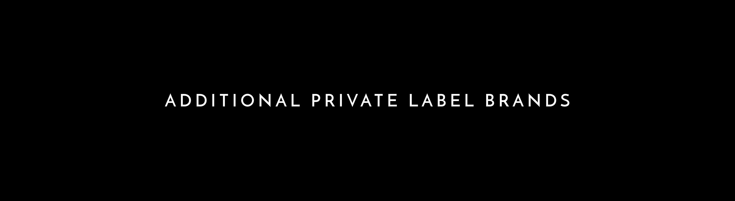 Additional Private Label Brands